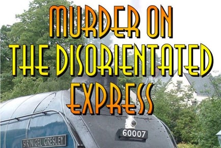 “Murder on the Disorientated Express” At Home Murder Mystery