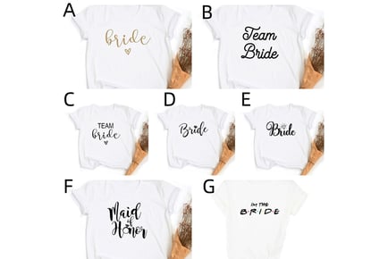 Hen Party Team Bride Printed T-shirts - 7 Styles & 5 Sizes!