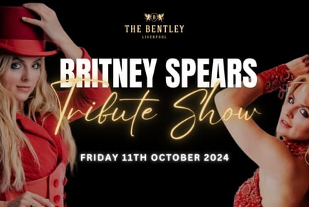 Ticket to a Britney Spears Tribute Show - 11th Oct - Liverpool