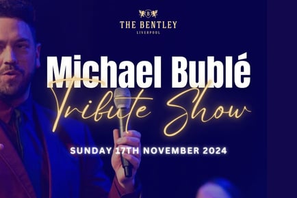 Afternoon Tea with Michael Bublé - The Bentley, Liverpool