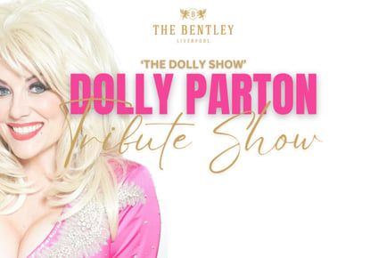 An Evening with Dolly - 16th Aug - The Bentley, Liverpool