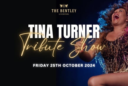 An Evening with Tina - 25th Oct 2024 - The Bentley, Liverpool