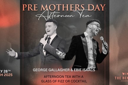 Pre Pre Mothers Day Show with George Gallagher & Ebie Isaacs - Live Music & Afternoon Tea - The Bentley