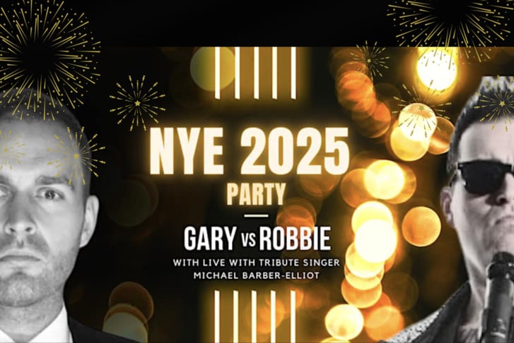 NYE 2025 Party - Gary Vs Robbie Live Tribute & After Party Till 2Am